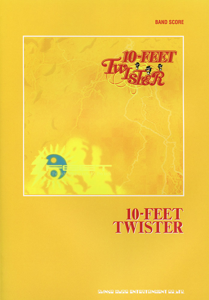 10-FEET「TWISTER」 | シンコーミュージック・エンタテイメント | 楽譜