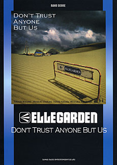 ELLEGARDEN「DON’T TRUST ANYONE BUT US」